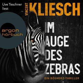[German] - Im Auge des Zebras - Ein Bösherz-Thriller - Olivia Holzmann ermittelt, Band 1 (Ungekürzte Lesung)