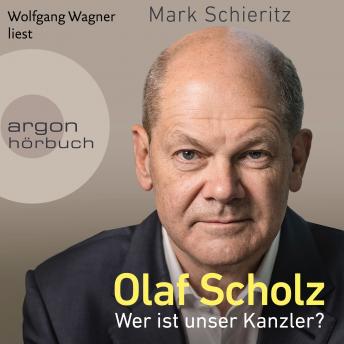 [German] - Olaf Scholz - Wer ist unser Kanzler? (Ungekürzte Lesung)
