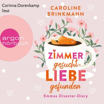 [German] - Zimmer gesucht, Liebe gefunden - Emmas Disaster-Diary (Ungekürzte Lesung)