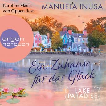 [German] - Ein Zuhause für das Glück - Lake Paradise-Reihe, Band 1 (Ungekürzte Lesung)