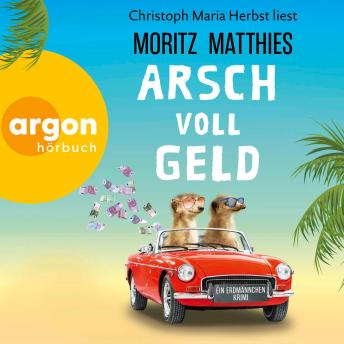 [German] - Arsch voll Geld: Ein Erdmännchen-Krimi