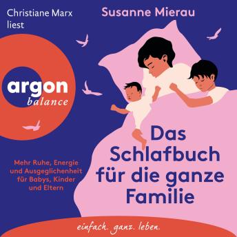 [German] - Das Schlafbuch für die ganze Familie - Mehr Ruhe, Energie und Ausgeglichenheit für Babys, Kinder und Eltern (Ungekürzte Lesung)
