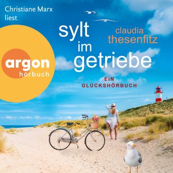 [German] - Sylt im Getriebe - Ein Glücksroman (Ungekürzte Lesung)