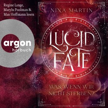 [German] - Lucid Fate - Was, wenn wir nicht sterben? - Lucid, Band 3 (Ungekürzte Lesung)