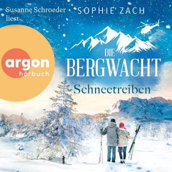 [German] - Die Bergwacht: Schneetreiben - Einsatz in den Bayerischen Alpen, Band 3 (Ungekürzte Lesung)
