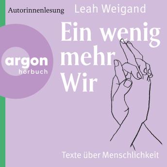 [German] - Ein wenig mehr wir - Texte über Menschlichkeit (Ungekürzte Lesung)