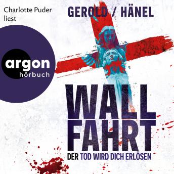 [German] - Wallfahrt - Der Tod wird dich erlösen (Ungekürzte Lesung)