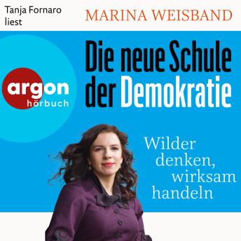 [German] - Die neue Schule der Demokratie - Wilder denken, wirksam handeln (Ungekürzte Lesung)