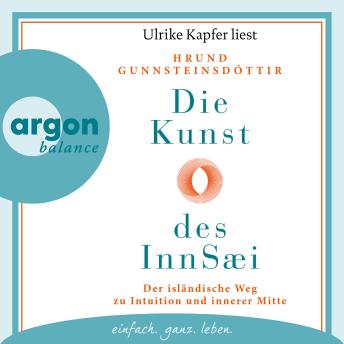 [German] - Die Kunst des InnSæi - Der isländische Weg zu Intuition und innerer Mitte (Ungekürzte Lesung)