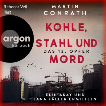 [German] - Kohle, Stahl und Mord: Das 13. Opfer - Elin Akay und Jana Fäller ermitteln (Ungekürzte Lesung)