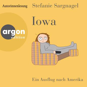 [German] - Iowa - Ein Ausflug nach Amerika (Ungekürzte Lesung)