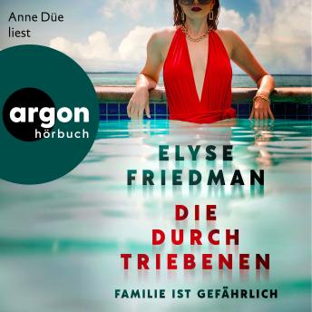 [German] - Die Durchtriebenen - Familie ist gefährlich (Ungekürzte Lesung)
