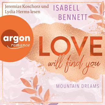 [German] - Love will find you - Mountain Dreams, Band 1 (Ungekürzte Lesung)