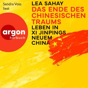 [German] - Das Ende des Chinesischen Traums - Leben in Xi Jinpings neuem China (Ungekürzte Lesung) German Edition