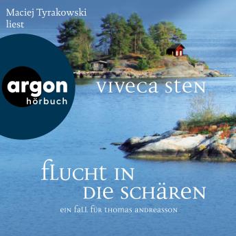 [German] - Flucht in die Schären - Thomas Andreasson ermittelt - Ein Fall für Thomas Andreasson, Band 9 (Ungekürzte Lesung)