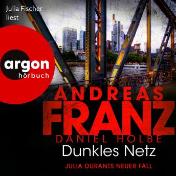 [German] - Dunkles Netz - Julia Durants neuer Fall - Julia Durant ermittelt, Band 25 (Ungekürzte Lesung)