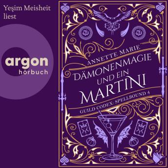 [German] - Dämonenmagie und ein Martini - Guild Codex: Spellbound, Band 4 (Ungekürzte Lesung)