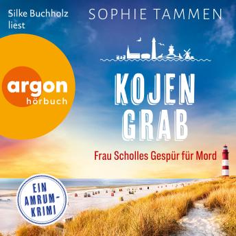 [German] - Kojengrab: Frau Scholles Gespür für Mord - Ein Amrum-Krimi - Frau Scholle ermittelt auf Amrum, Band 2 (Ungekürzte Lesung)