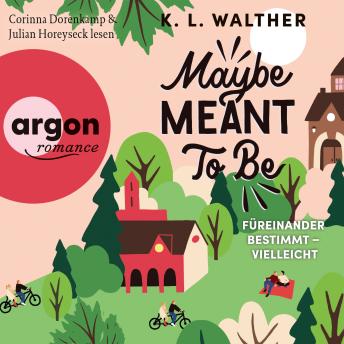 [German] - Maybe Meant to Be - Füreinander bestimmt - vielleicht (Ungekürzte Lesung)