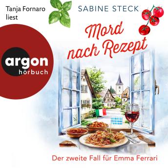 [German] - Mord nach Rezept - Eine Italienerin ermittelt in Bayern - Der zweite Fall für Emma Ferrari, Band 2 (Ungekürzte Lesung)