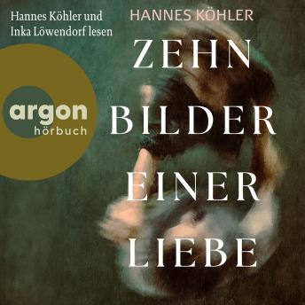 [German] - Zehn Bilder einer Liebe (Ungekürzte Lesung)