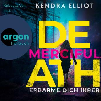 [German] - Merciful Death - Erbarme dich ihrer - Die Mercy Kilpatrick Serie, Band 1 (Ungekürzte Lesung)