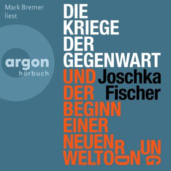 [German] - Die Kriege der Gegenwart und der Beginn einer neuen Weltordnung (Ungekürzte Lesung)