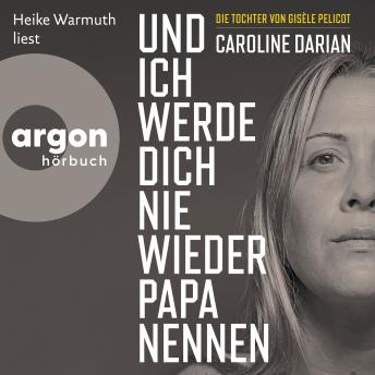 [German] - Und ich werde dich nie wieder Papa nennen (Ungekürzte Lesung)