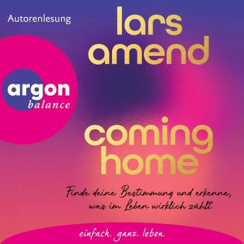 [German] - Coming Home: Finde deine Bestimmung und erkenne, was im Leben wirklich zählt | SPIEGEL-Bestseller-Autor