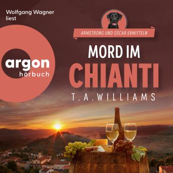[German] - Mord im Chianti - Armstrong und Oscar ermitteln, Band 2 (Ungekürzte Lesung)