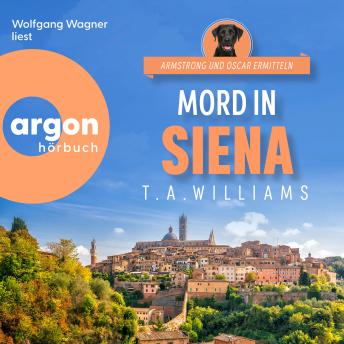 [German] - Mord in Siena: Ein Cosy-Crime-Hörbuch mit Hund | Armstrong und Oscar ermitteln