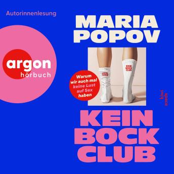 [German] - Kein Bock Club - Warum wir auch mal keine Lust auf Sex haben (Ungekürzte Lesung)
