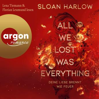 [German] - All We Lost Was Everything - Deine Liebe brennt wie Feuer (Ungekürzte Lesung) German Edition