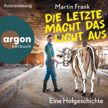 [German] - Die Letzte macht das Licht aus - Eine Hofgeschichte (Ungekürzte Lesung)