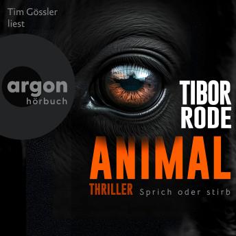[German] - Animal - Sprich oder stirb. (Ungekürzte Lesung)
