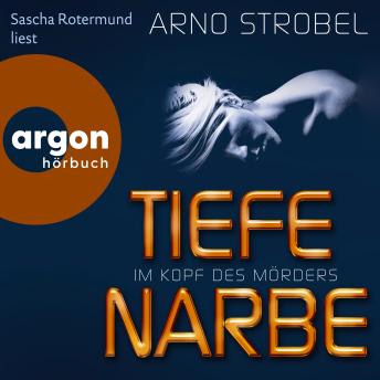 [German] - Im Kopf des Mörders - Tiefe Narbe - Im Kopf des Mörders, Band 1 (Ungekürzte Lesung)