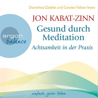 [German] - Achtsamkeit in der Praxis & Der Weg der Achtsamkeit (Teil 4 & 5) - Gesund durch Meditation, Band 3 (Ungekürzt)