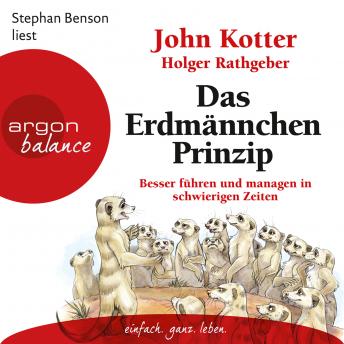 [German] - Das Erdmännchen-Prinzip - Besser führen und managen in schwierigen Zeiten (Ungekürzte Lesung)