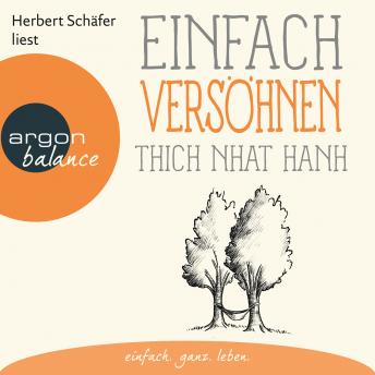 Einfach versöhnen (Gekürzte Lesung), Audio book by Thich Nhat Hanh