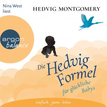 Listen Die Hedvig-Formel für glückliche Babys (Gekürzte Lesung) By Hedvig Montgomery Audiobook audiobook