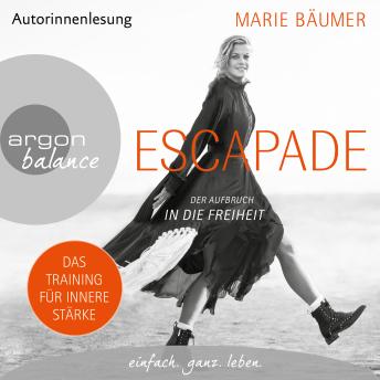 [German] - Escapade: Der Aufbruch in die Freiheit (Gekürzte Autorinnenlesung)