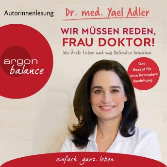 [German] - Wir müssen reden, Frau Doktor! - Wie Ärzte ticken und was Patienten brauchen (Gekürzt)