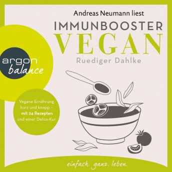 [German] - Immunbooster vegan - Vegane Ernährung kurz und knapp - mit 24 Rezepten und einer Detox-Kur (Gekürzte Lesung)