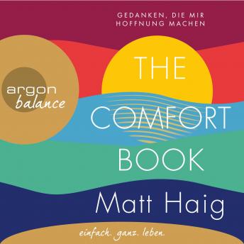 [German] - The Comfort Book - Gedanken, die mir Hoffnung machen (Gekürzt)