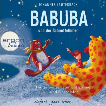 [German] - Babuba und der Schnuffelbiber - Babuba, Band 4 (Ungekürzte Autorenlesung)