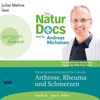 [German] - Die Natur-Docs - Meine besten Heilmittel für Gelenke. Arthrose, Rheuma und Schmerzen (Ungekürzte Lesung)
