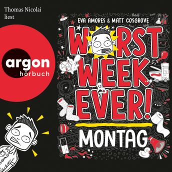 [German] - Worst Week Ever - Montag - Worst Week Ever, Band 1 (Ungekürzte Lesung) German Edition