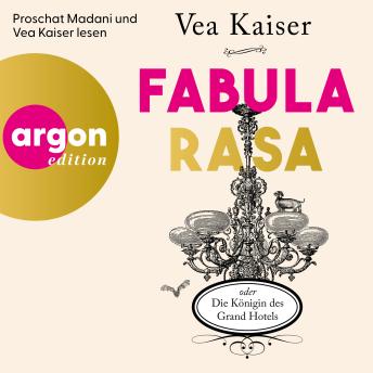 [German] - Fabula Rasa oder Die Königin des Grand Hotels (Ungekürzte Lesung)