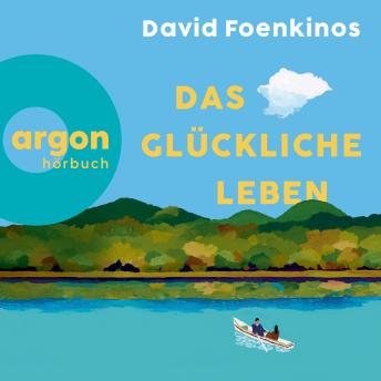 [German] - Das glückliche Leben (Ungekürzte Lesung)