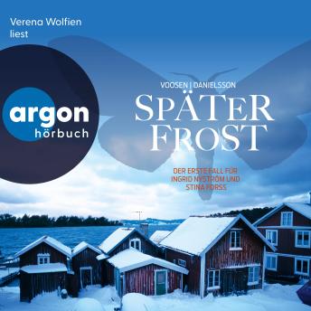 [German] - Später Frost - Der erste Fall für Ingrid Nyström und Stina Forss - Die Kommissarinnen Nyström und Forss ermitteln, Band 1 (Ungekürzte Lesung)